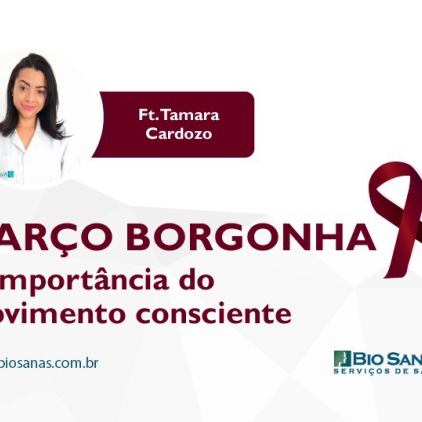 Março Borgonha - Mês de Conscientização do Mieloma Múltiplo: A importância do movimento consciente