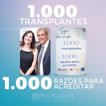1000 TRANSPLANTES, 1000 RAZÕES PARA ACREDITAR
