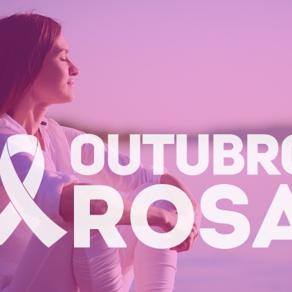  Outubro Rosa, o mês da conscientização