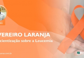 Fevereiro Laranja -  Mês da Conscientização sobre a Leucemia