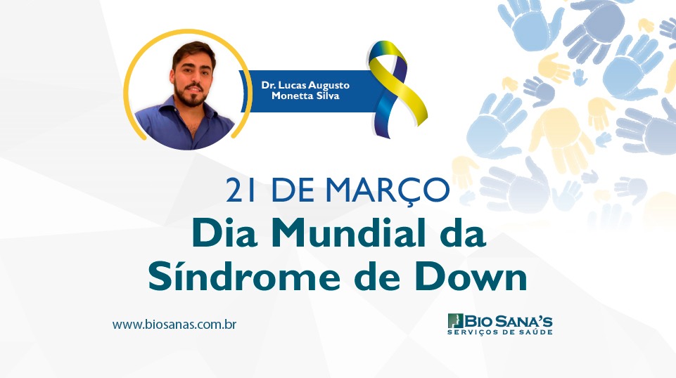 21 de março - Dia Mundial da Síndrome de Down