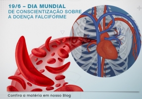 19/6 – Dia Mundial de Conscientização sobre a Doença Falciforme (DF)