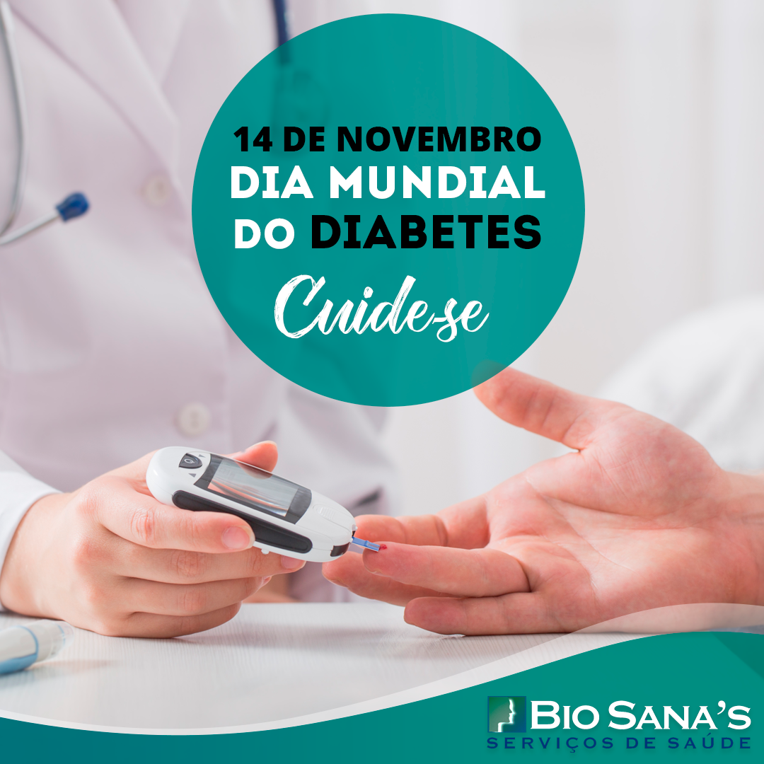 14 De Novembro - DIA MUNDIAL DO DIABETES! - Blog - Biosana's