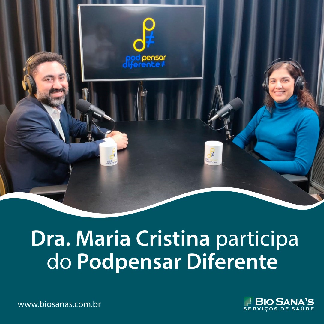 Participação da Dra. Maria Cristina no Podcast: Podpensar Diferente