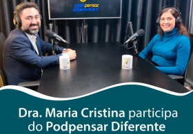 Participação da Dra. Maria Cristina no Podcast: Podpensar Diferente